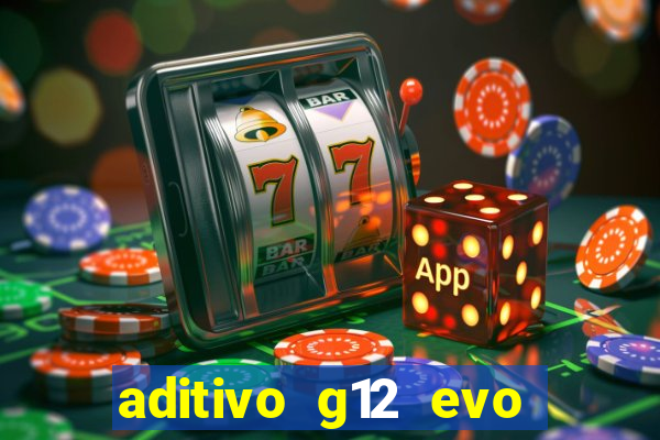 aditivo g12 evo ficha tecnica